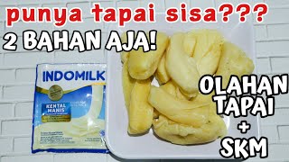 RESEP OLAHAN DARI TAPE SINGKONG SKM JADI CEMILAN SUPER ENAK [upl. by Launamme]