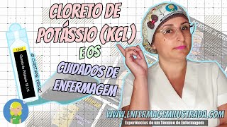 Cloreto de Potássio KCL e os CUIDADOS DE ENFERMAGEM [upl. by Nithsa]