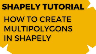 How to create MultiPolygons in Shapely [upl. by Boehike]