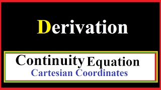 Derivation Continuity Equation for Cartesian Coordinates [upl. by Meekar]