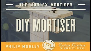 Make Your Own Mortising Jig  The Morley Mortiser [upl. by Couture]