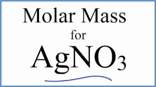 Molar Mass  Molecular Weight of AgNO3 Silver Nitrate [upl. by Eanar956]