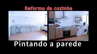 Reforma da Cozinha  Pintando a parede [upl. by Hnoj918]