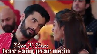 Veer and Bani new romantic VM naagin 5 on tere sang pyar mein song vani veer veerani naagin [upl. by Paske]