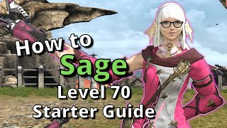 FFXIV 630 Sage Level 70 Starter Guide New to the job Start here [upl. by Nilra]