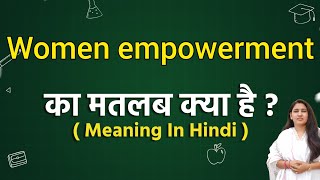 Women empowerment meaning in hindi  Women empowerment ka matlab kya hota hai  Word meaning [upl. by Jackie]