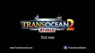 TransOcean 2 Rivals  Official release trailer [upl. by Pfeffer]