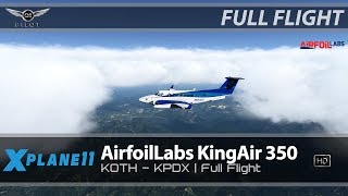 XPlane 11  AirfoilLabs King Air 350  KOTH ✈ KPDX  Full Flight [upl. by Stauffer]