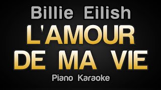 Billie Eilish  L’AMOUR DE MA VIE Karaoke Version [upl. by Aidekal]