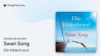 Swan Song by Elin Hilderbrand · Audiobook preview [upl. by Aranaj195]