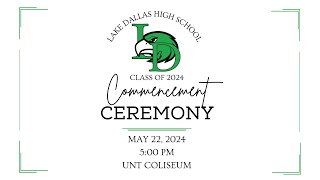 2024 Lake Dallas High School Graduation [upl. by Nogas520]