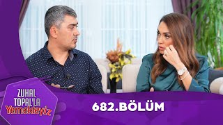 Zuhal Topalla Yemekteyiz 682 Bölüm Yemekteyiz [upl. by Pironi]