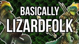 Basically Lizardfolk [upl. by Oswal]