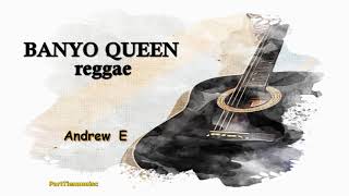 Banyo queen  Andrew e karaoke reggae version [upl. by Layor]