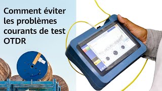 Comment éviter les problèmes courants de test OTDR [upl. by Imogene]