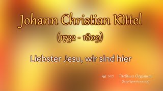 Johann Christian Kittel Liebster Jesu wir sind hier [upl. by Onaicilef458]