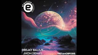 Metamorfosis  Deejay Balius Jhon Denas Original Mix [upl. by Lapides729]