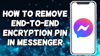 How to Remove EndtoEnd Encryption Pin in Messenger [upl. by Suanne]