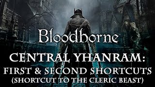 Bloodborne  Central Yharnam  First amp Second Shortcuts run Gate amp House doors to the Cleric Beast [upl. by Lennahc]