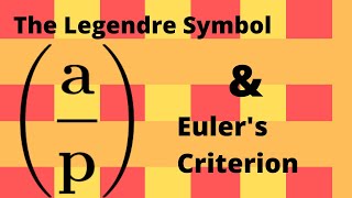 Number Theory  The Legendre Symbol and Eulers Criterion [upl. by Yecal798]