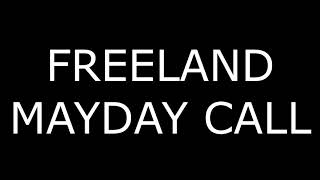 Freeland Mayday Call [upl. by Ahsilef]