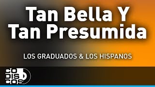 Tan Bella Y Tan Presumida Los Hispanos Y Los Graduados  Audio [upl. by Wendi]