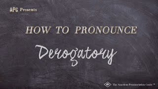 How to Pronounce Derogatory Real Life Examples [upl. by Sirtemed]