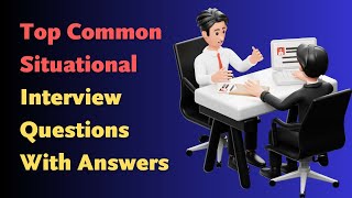 Top Common Situational Interview Questions With Answers [upl. by Ducan752]