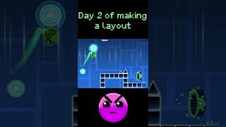 Day 2 Of Making A Layout In Geometry Dash shorts geometrydash sigma gd [upl. by Max705]