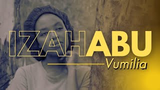 IZAHABU BY VUMILIA 2024 OFFICIAL VIDEO [upl. by Nodrog]