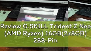 Review GSKILL Trident Z Neo AMD Ryzen 16GB2x8GB 288Pin RGB SDRAM DDR4 3200 Memory F43200C16D [upl. by Derfniw]