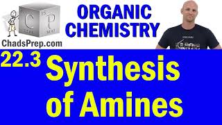 223 Synthesis of Amines  Organic Chemistry [upl. by Sucramed]