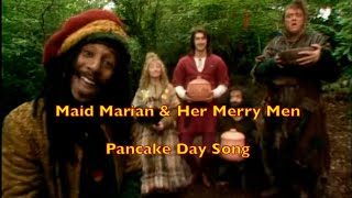 Maid Marian Pancake Day Song  Higher Definition  Maid Marian and her Merry Men Happy Pancake Day [upl. by Pass]