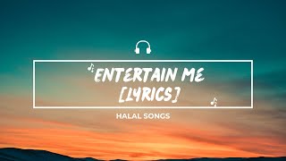 Entertain me Lyrics  Ylona Garcia Without Music  Halal Songs 🎶 [upl. by Barnet]