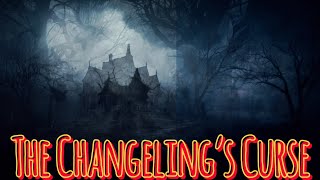 horror experience in real life quotThe Changeling’s Cursequotrealhorrorvideow9n [upl. by Gowrie]