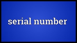 Serial number Meaning [upl. by Vesta]