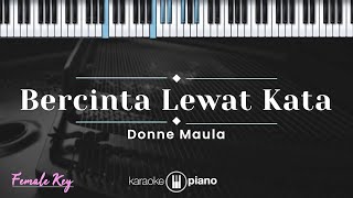 Bercinta Lewat Kata  Donne Maula KARAOKE PIANO  FEMALE KEY [upl. by Deth]