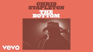 Chris Stapleton  The Bottom Official Audio [upl. by Sass277]