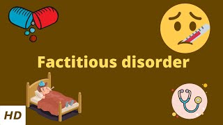 Factitious disorder Causes Signs and Symptoms Diagnosis and Treatment [upl. by Baldridge]