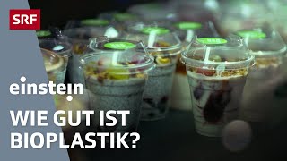 Bioplastik Ist Nachhaltigkeit rund um Biokunststoffe die Zukunft  Einstein  SRF Wissen [upl. by Goldsmith]