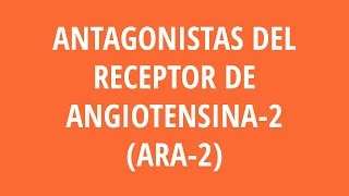 Antagonistas del receptor de angiotensina2 ARA2 [upl. by Livingston404]