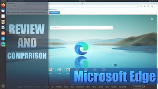 Microsoft Edge For Linux Review amp Comparison [upl. by Harrod]