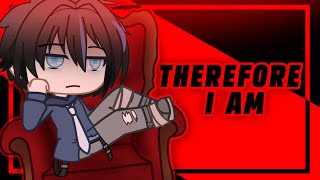 Therefore I Am  Animation Meme  Tweening  Gacha Club [upl. by Simonette170]