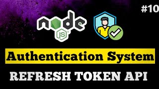 10  Refresh Token API  Complete Authentication System  Node JS  JavaScript  TypeScript coding [upl. by Ecnarepmet]