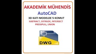 SADECE 5 KOMUT İLE AUTOCAD TE 3D KATI MODELLEMESUBTRACT EXTRUDE INTERSECT PRESSPULL UNION [upl. by Fasa656]