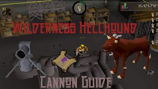 Wilderness Hellhounds Cannon Slayer Guide [upl. by Enilrahc]