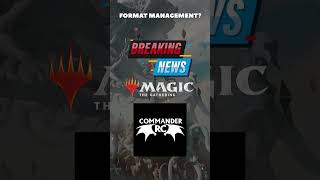 BREAKING NEWS COMMANDER FORMAT MANAGEMENT SHIFTS TO WIZARDS mtg [upl. by Sancha]