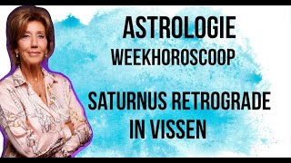 ASTROLOGIE WEEKHOROSCOOP 29 JUNI6 JULI 2023 DE PLANEET SATURNUS IN VISSEN GAAT RETROGRADE LOPEN [upl. by Encratis]