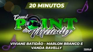 SET 20 MINUTOS DE VIVIANE BATIDÃO MARLON BRANCO E VANDA RAVELLY [upl. by Nehtanhoj308]