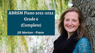 ABRSM Piano 2021 2022 Grade 6 complete Jill Morton  Piano [upl. by Anneiv]